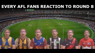 Every AFL Fans Reaction to Round 8