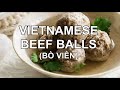 How to Make BOUNCY! SPRINGY Vietnamese Beef Balls