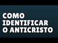 Como identificar o Anticristo - Leandro Quadros