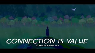 Connection is Value (2D animation short film)