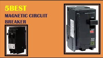 The Top 5 Best Magnetic Circuit Breaker Reviews 2021