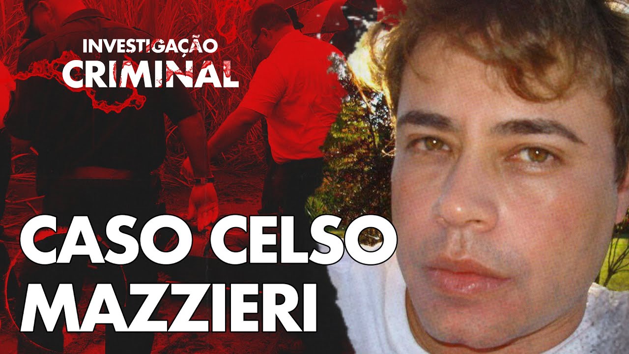 SEU AS$ASS1NO (E NAMORADO) TINHA 17 ANOS! - CASO CELSO MAZZIERI - INVESTIGAÇÃO CR1MINAL