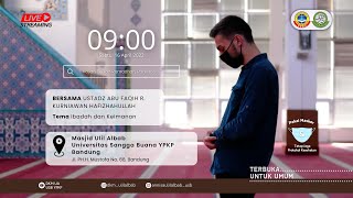 Ibadah dan Keimanan, Bersama Ustadz ABU FAQIH R.KURNIAWAN HAFIZHAHULLAH