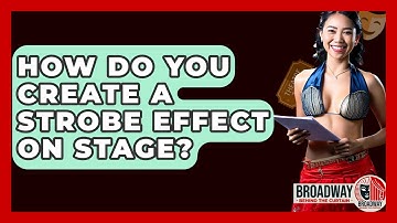 How Do You Create A Strobe Effect On Stage? - Broadway Behind The Curtain
