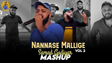 Girijaro gangeye||Nannase mallige Mashup vol-2||Samad gadiyar||kannada&hindi Mashup 2022