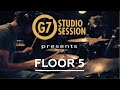 Floor 5  one two  g7 live session