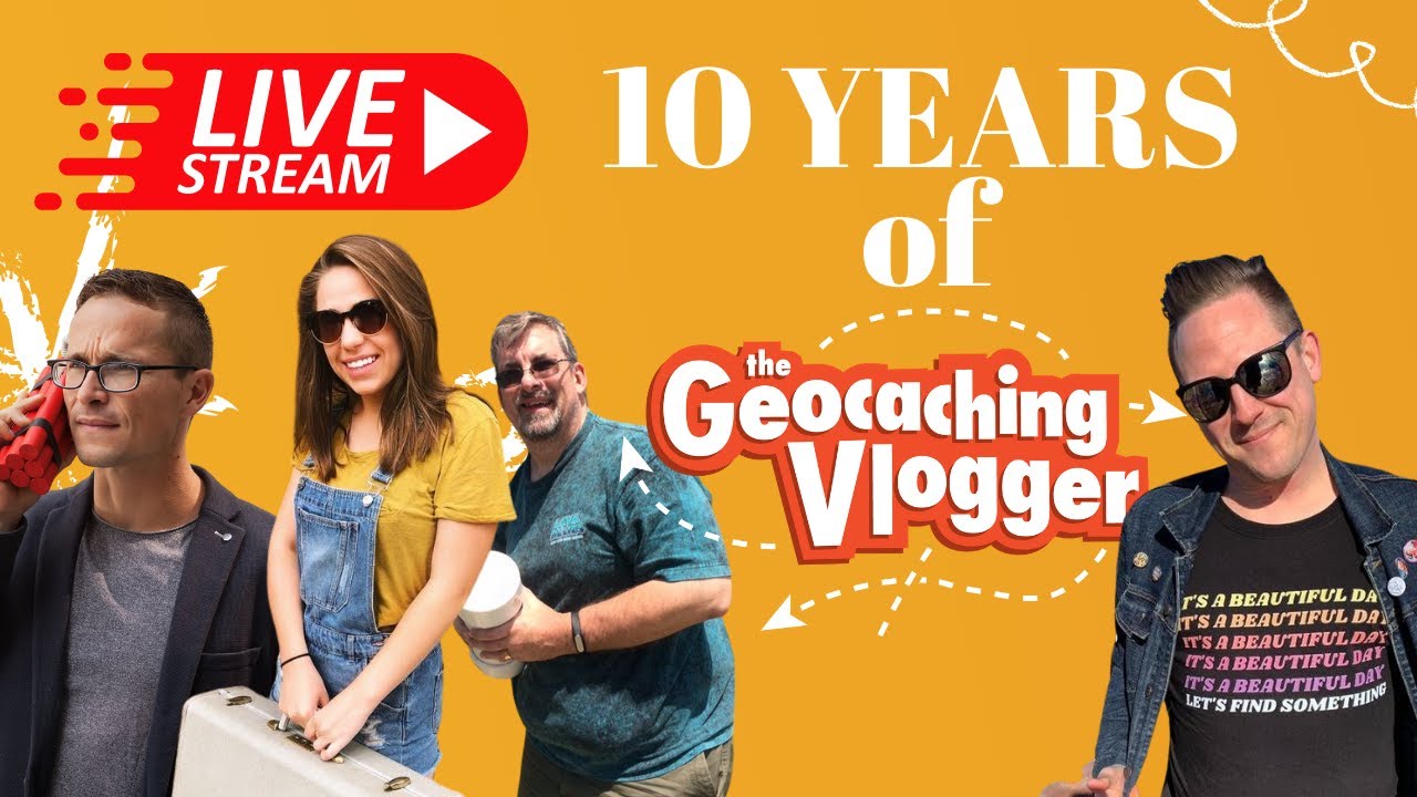 10 YEARS OF THE GEOCACHING VLOGGER! (LIVE)