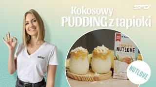 Kokosowy pudding z tapioki - PROTEIN CHOCOLATE NUTLOVE