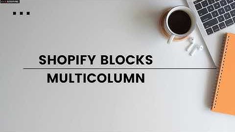 Module 4 | Shopify blocks and Multicolumn | Shopify Liquid | Shopify theme development