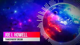 Joe I. Howell 'Transparent Dream' (Free Download)