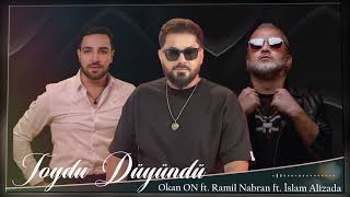 Okan On - Toydu Düyündü Ft. Ramil Nabran & İslam Alizada