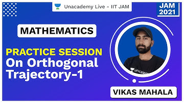 Practice Session on Orthogonal Trajectory-1 | Vikas Mahala | JAM 2021 | Unacademy Live