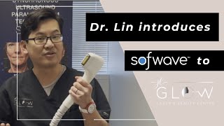 Introducing Sofwave to Glow Laser & Beauty Center