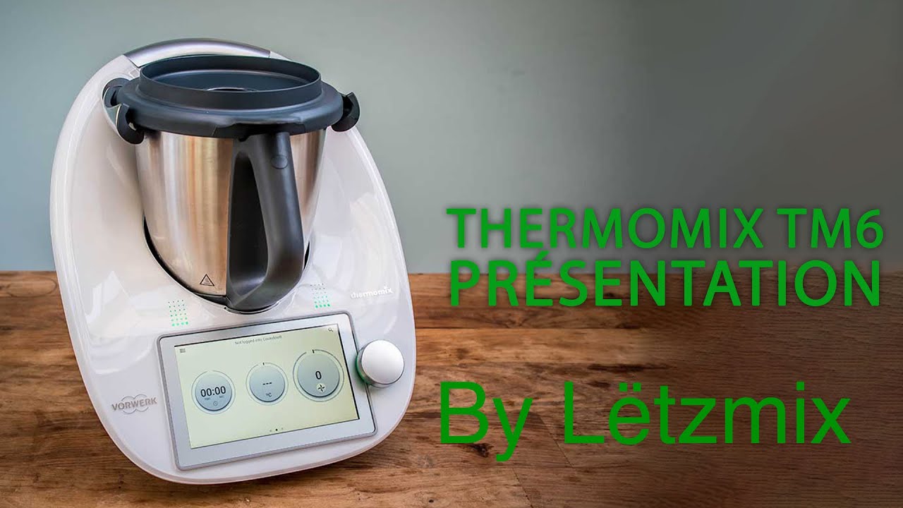 Thermomix TM6 - robot de cuisine - Letzmix