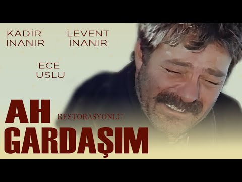 Ah Gardaşım Türk Filmi | FULL | KADİR İNANIR | LEVENT İNANIR
