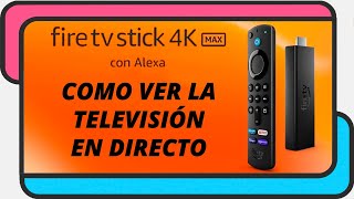 Como ver la televisión en directo en el Amazon Fire TV Stick