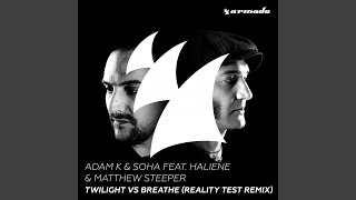 Twilight vs Breathe feat HALIENE & Matthew Steeper (Reality Test Radio Edit)