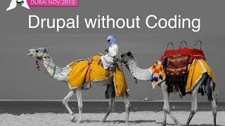 Drupal Camp Dubai - Drupal without Coding