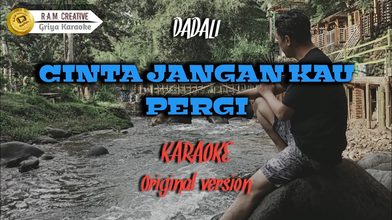 Cinta Jangan Kau Pergi Dadali (karaoke) original instrument YouTube