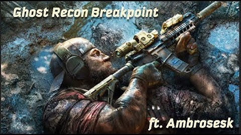 Ghost Recon Breakpoint Ep.1 ft. Ambrosesk