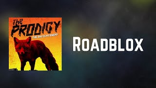 The Prodigy - Roadblox (Lyrics)