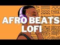 raise your vibrations- afro beats lofi to vibe to