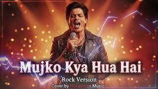 Mujhko Kya Hua Hai rock Version  Koi Mil Gaya  Hrithik Roshan  Cover  Novaverse  