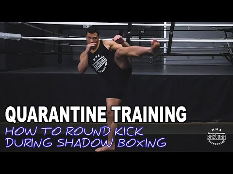 Bazooka Quarantine Training #9: How to Round Kick During Shadow Boxing