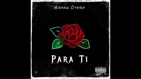 Para Ti- Bryan Otero