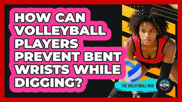 How Can Volleyball Players Prevent Bent Wrists While Digging? - The Volleyball Hub