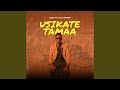 Usikate Tamaa Usikate Tamaa
