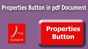 How to create Properties button in pdf file using Adobe Acrobat Pro