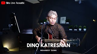 DINO KATRESNAN - NDARBOY GENK || SIHO (LIVE ACOUSTIC COVER)