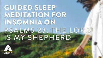 Guided Sleep Meditation for Insomnia on Psalms 23: The Lord Is My Shepherd