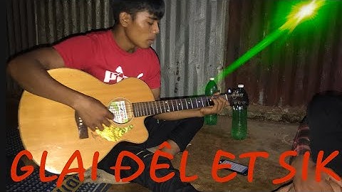 GLAI ĐÊL ET SIK GUITAR COVER CỰC VUI