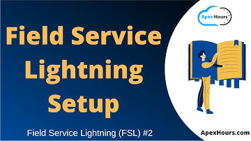 Field Service Lightning Setup | EP 2