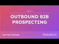 The SaaS Growth Course - Outbound B2B Prospecting (Lesson 4 pt 1)