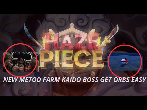 NEW METOD FARM KAIDO BOSS(HAZE PIECE) EASY ORBS FOR GEAR 5 #hazepiece