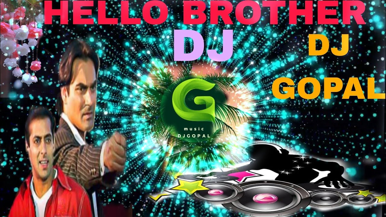 hello brother Dj song | hindi new dj old is gold collection dj remix ...