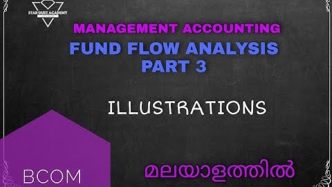 Fund Flow Analysis Part 3 Illustrations Malayalam Tutorial Bcom |Management Accounting