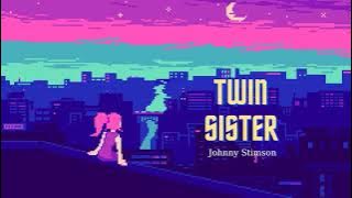 Vietsub | Twin Sister - Johnny Stimson | Lyrics Video