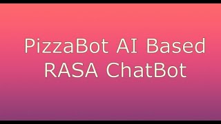 PizzaBot | Rasa AI ChatBot