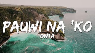 dwta - Pauwi Na 'Ko (Lyrics)