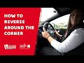 How to Reverse Around the Corner for The Irish Driving Test