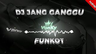 DJ JANG GANGGU [FUNKOT] VIRAL TIKTOK TERBARU2024