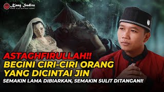 WASPADA!! Ciri ciri Orang yang Dicintai Jin - KANG SUDIRO