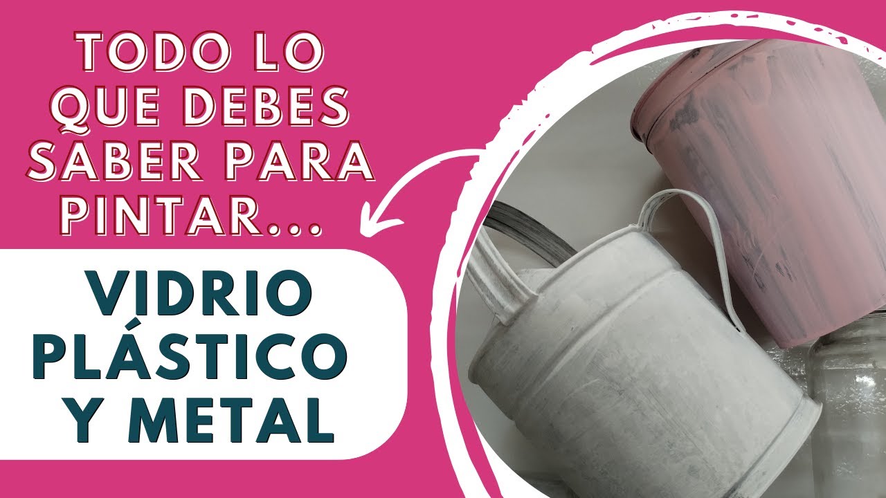 TODO LO QUE DEBES SABER PARA PINTAR PLÁSTICO, VIDRIO Y METAL...