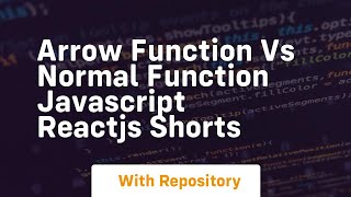Arrow function vs normal function javascript reactjs shorts