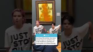 Just Stop Oil activists who threw soup over Van Gogh painting found guilty of criminal damage