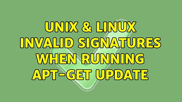Unix & Linux: Invalid signatures when running apt-get update (2 Solutions!!)
